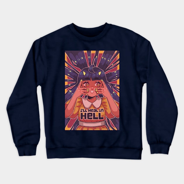 I'll heal in hell Crewneck Sweatshirt by densukii